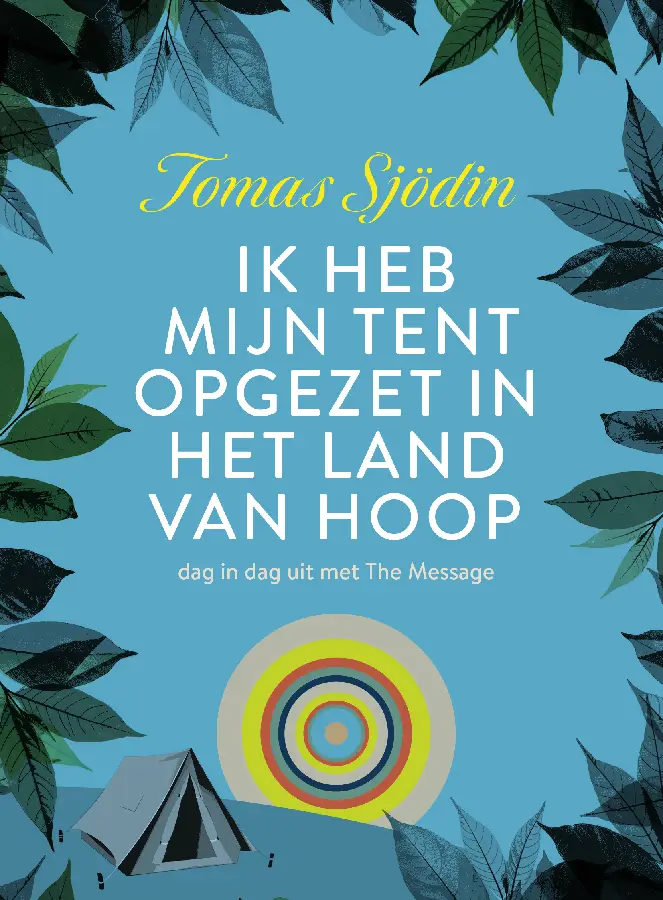 Ik heb mijn tent opgezet in het land van