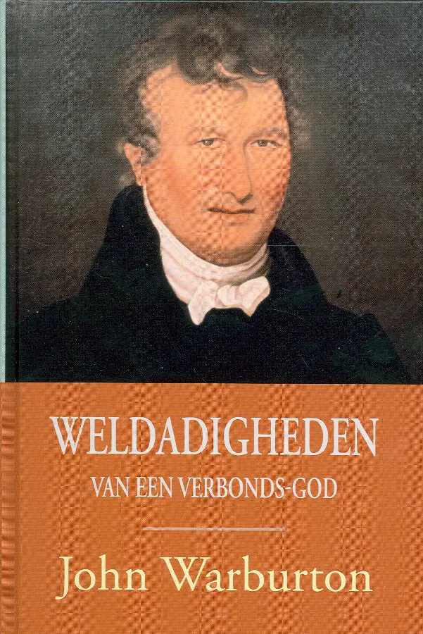 WELDADIGHEDEN VAN EEN VERBONDS-GOD