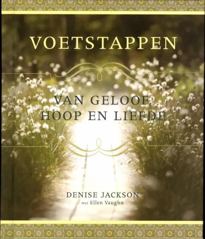 VOETSTAPPEN VAN GELOOF HOOP EN LIEFDE