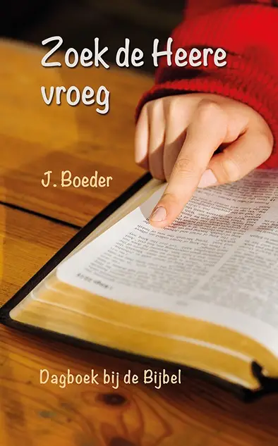 Zoek de Heere vroeg
