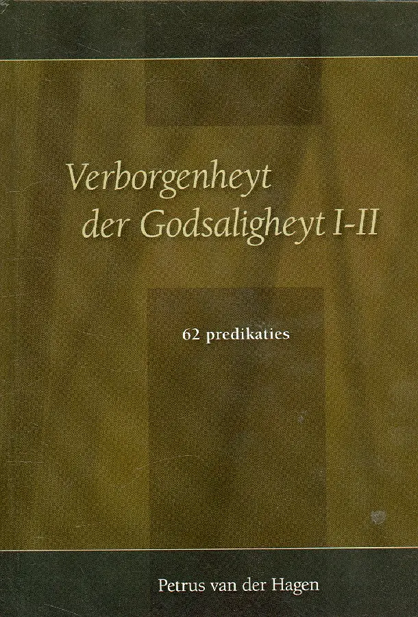 VERBORGENHEYT DER GODSALIGHEYT I-II