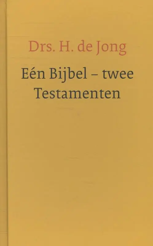 EEN BIJBEL - TWEE TESTAMENTEN
