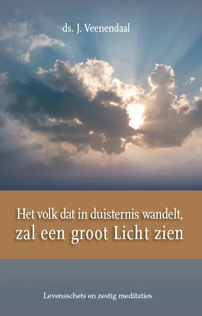 VOLK DAT IN DUISTERNIS WANDELT ZAL EE...