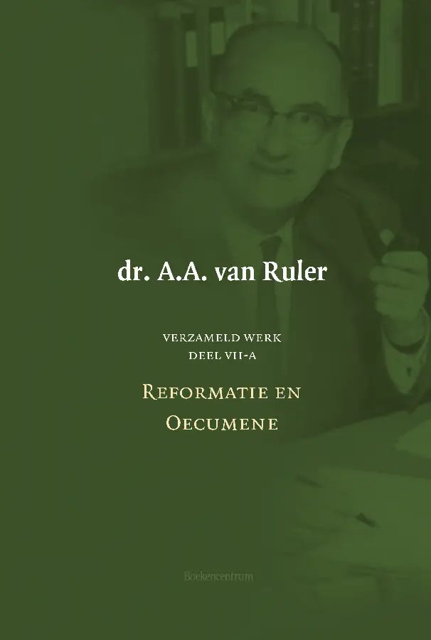 Verzameld werk deel 7a-Reformatie en oec