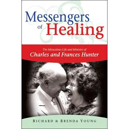 MESSENGERS OF HEALING: C. & F. HUNTER