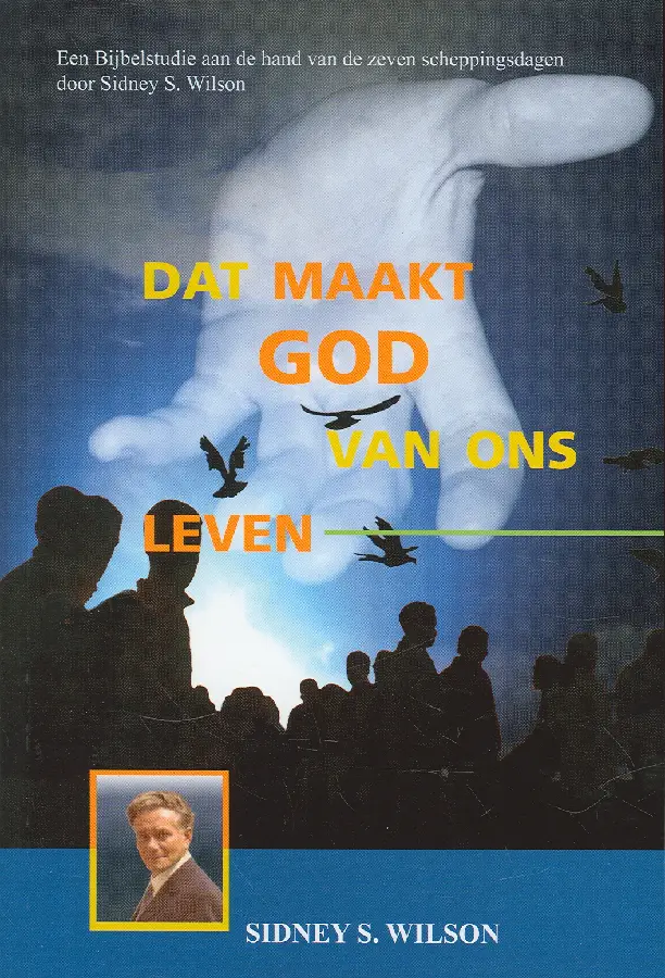 DAT MAAKT GOD VAN ONS LEVEN