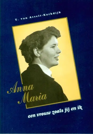 ANNA MARIA EEN VROUW ZOALS JY EN IK