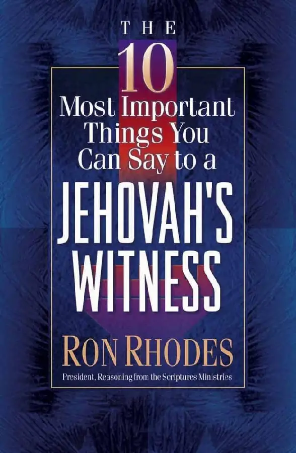 10 MOST IMPORTANT THINGS/JEHOVAH'S WITNE